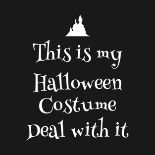 This is my Halloween costume deal with it T-Shirt