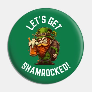 St Patricks Day Let's Get Shamrocked Pin