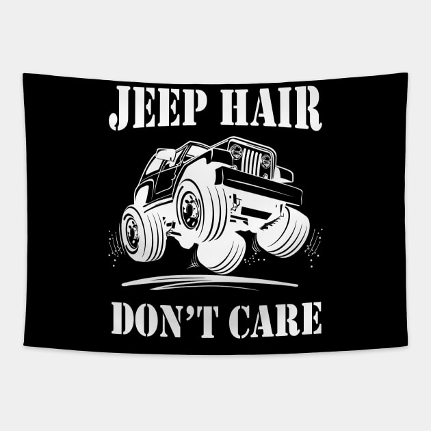 Jeep Hair Don't Care Jeep Lover Jeep Men/Women/Kid Jeeps Tapestry by Nancie