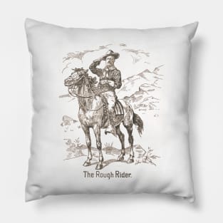 Teddy Roosevelt - The Rough Rider Pillow