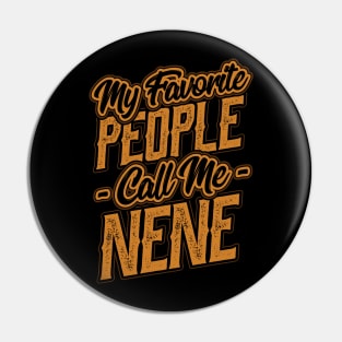 My Favorite People Call Me Nene Grandma Pin