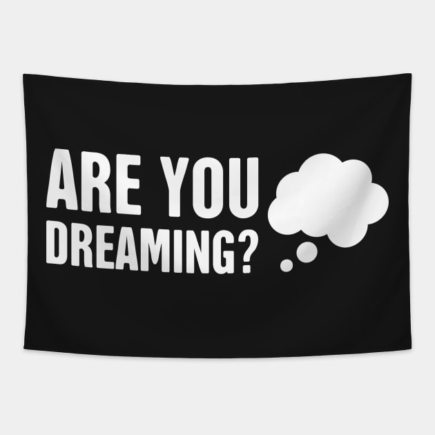 Are You Dreaming? | Lucid Dream Reality Check Tapestry by MeatMan