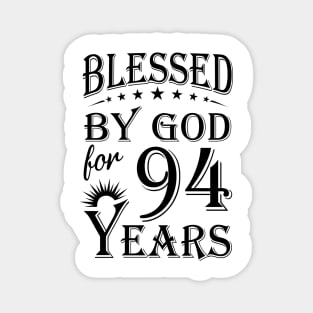 Blessed By God For 94 Years Magnet