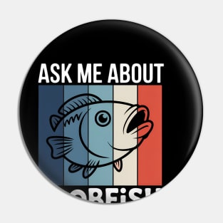 Ask Me About Blobfish Blobfish Lover Pin