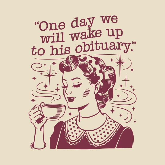 One-Day-We-Will-Wake-Up-to-His-Obituary