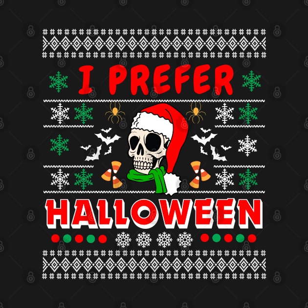 I Prefer Halloween Funny Christmas Skeleton Skull by egcreations