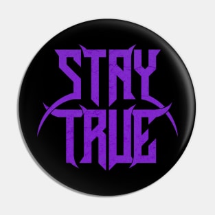 Stay True Metal Logo Pin