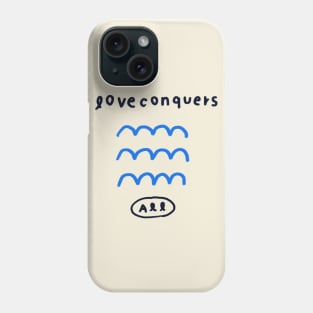 Love conquers all 7 Phone Case