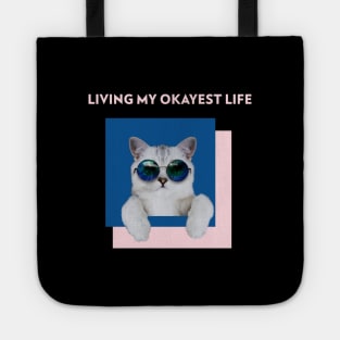 Living my okayest life Cool Cat Tee Shirt Tote