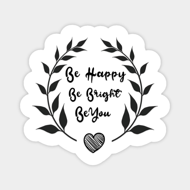 Be Happy Be Bright Be You Daily Motivational Quotes