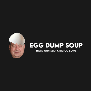 Egg Dump Soup Logo - White Text T-Shirt