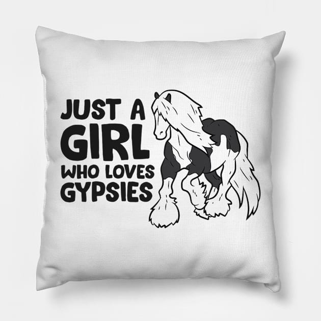 Just a Girl Who Loves Gypsy Vanners Horses Love Gypsies Pillow by tabbythesing960