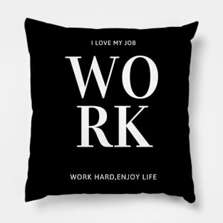 Work hard enjoy life Pillow