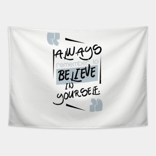 Always believe in yourself Tapestry