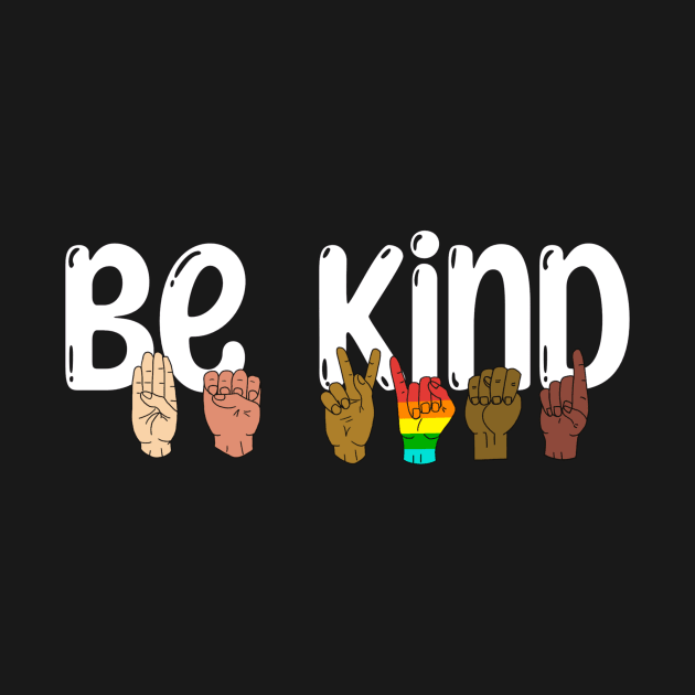 Be Kind ASL by Spammie.Digital