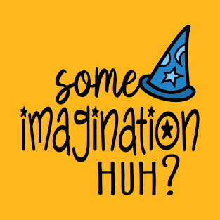 some imagination T-Shirt