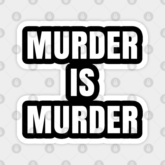 Murder is Murder, Black Lives Matter, Protest Magnet by UrbanLifeApparel