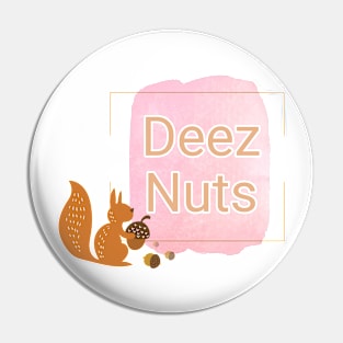 Deez nuts Pin