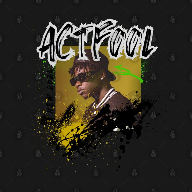 Act Fool New 2024 Graffiti by Vinthiwa