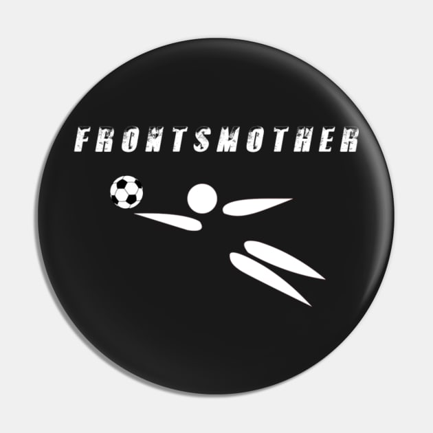 Frontsmother Pin by Hritam