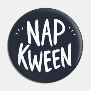 Nap Kween Pin