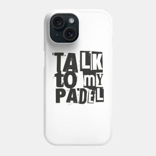 Talk to my Padel Phone Case