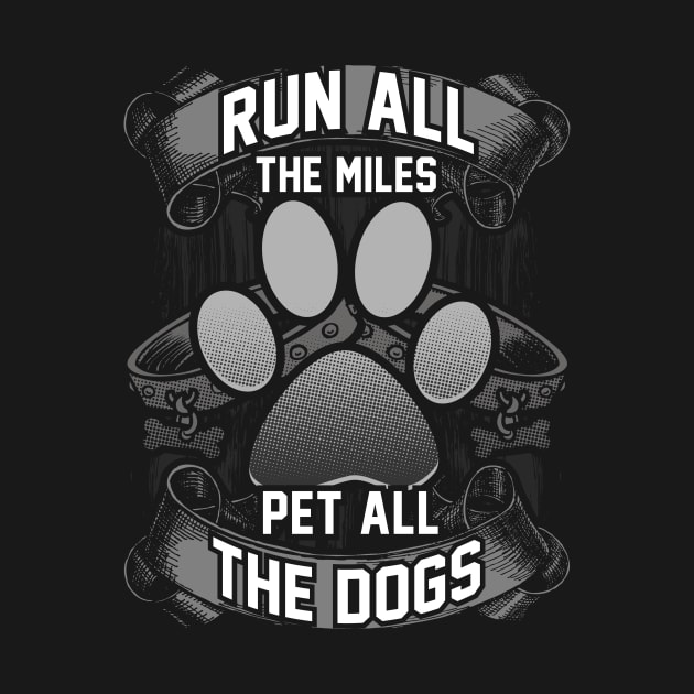 Cute Run All The Miles & Pet All The Dogs Runners by theperfectpresents