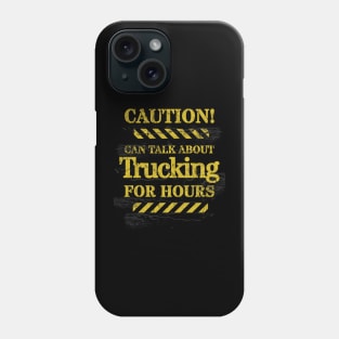 Talking About Trucking For Hours Phone Case