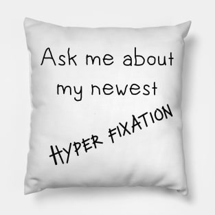 Hyper fixation Pillow