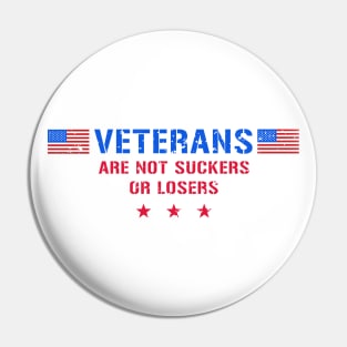 Veterans Are Not Suckers Or Losers Pin