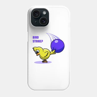 Bird strike? Phone Case