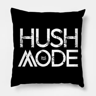 HUSH MODE Pillow