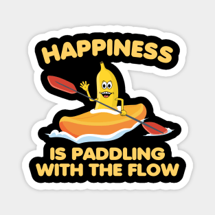 Happines is paddling with the flow, Kayaking, outdoor Magnet