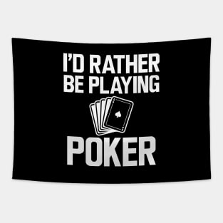 Poker - I'd rather be playing poker w Tapestry