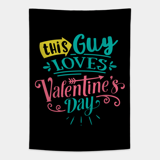 This Guy Loves Valentines Day Tapestry by MZeeDesigns