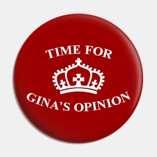 Time for Gina's Opinion Pin