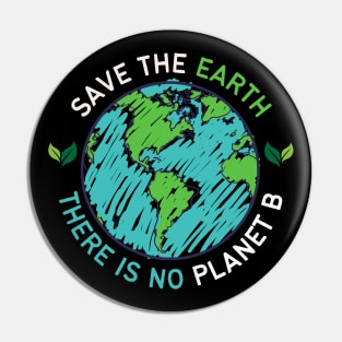Save the Earth there is No Planet B, Go Green | World Globe with Leaves Earth Day Awareness Pin