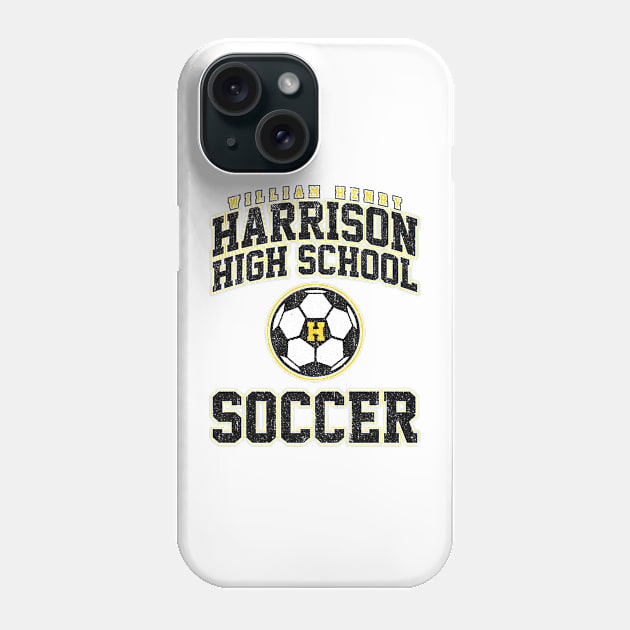 William Henry Harrison High Soccer - She's All That (Variant) Phone Case by huckblade