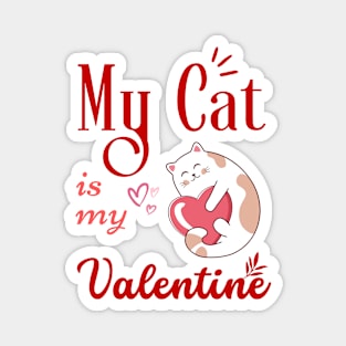 My cat is my valentine cute sleeping cat Magnet