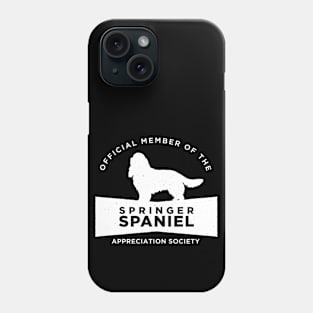 Springer Spaniel Appreciation Society Phone Case