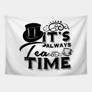 Alice in wonderland quote: It’s always tea time - The mad hatter Tapestry