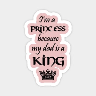 I'm a Princess because my dad is a KING black Magnet