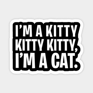 I'm a Kitty I'm a Cat Magnet