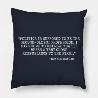 Politics is supposed to be the second-oldest profession. Pillow