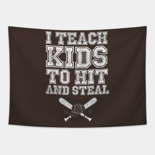 I Teach Kids to Hit and Steal - Baseball Coach Tapestry