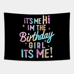 Birthday Party Hi Its Me Im The Birthday Girl T-Shirt Tapestry