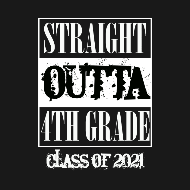 Straight outta 4th Grade class of 2021 by sevalyilmazardal