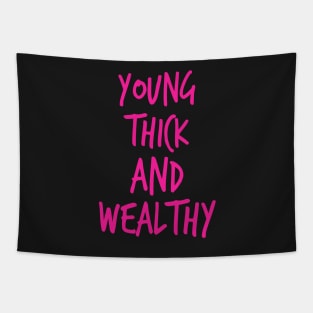 Young Thick & Wealthy Tee Tapestry