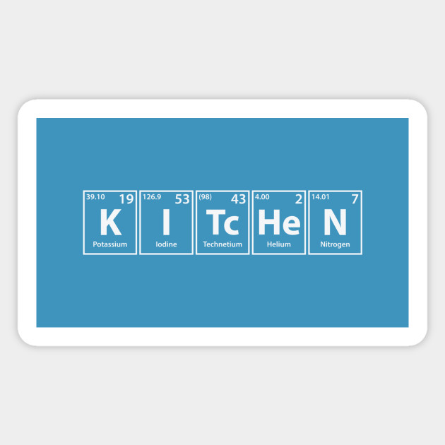 Kitchen K I Tc He N Periodic Elements Spelling Kitchen Sticker Teepublic