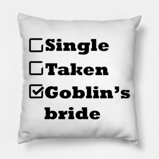 Single Taken Goblin's bride Pillow